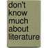 Don't Know Much About Literature