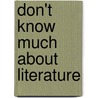 Don't Know Much About Literature door Kenneth C. Davis