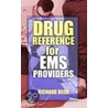 Drug Reference For Ems Providers by Richard K. Beck