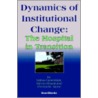 Dynamics Of Institutional Change door Myron R. Sharaf