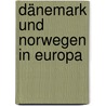 Dänemark und Norwegen in Europa door Josef Rattner