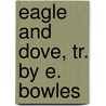 Eagle And Dove, Tr. By E. Bowles door Znade Marie a. Fleuriot