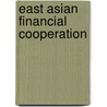 East Asian Financial Cooperation by C. Randall Henning