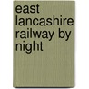 East Lancashire Railway By Night door Mike Heath