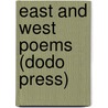 East and West Poems (Dodo Press) door Francis Bret Harte