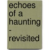 Echoes Of A Haunting - Revisited by Clara M. Miller
