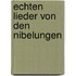 Echten Lieder Von Den Nibelungen