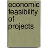 Economic Feasibility Of Projects door S.L. Tang