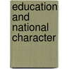 Education And National Character door Religious Education Association