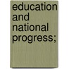 Education And National Progress; door Sir Norman Lockyer