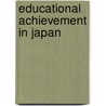 Educational Achievement In Japan door Richard Lynn