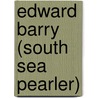 Edward Barry (South Sea Pearler) by Louis Becke