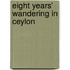 Eight Years' Wandering In Ceylon