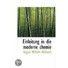 Einleitung In Die Moderne Chemie by August Wilhelm Hofmann
