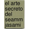 El Arte Secreto del Seamm Jasami door Asanaro
