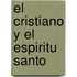 El Cristiano y el Espiritu Santo