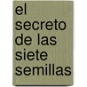 El Secreto de las Siete Semillas by David Fischman
