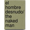 El hombre desnudo/ The naked man by Desmond Morris