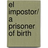 El impostor/ A Prisoner of Birth door Jeffrey Archer