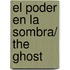 El poder en la sombra/ The Ghost