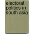 Electoral Politics in South Asia