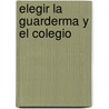 Elegir La Guarderma y El Colegio by Josi Francisco Gonzalez Rammrez