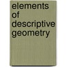 Elements Of Descriptive Geometry door J. B. Millar
