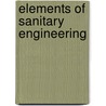 Elements Of Sanitary Engineering door Mansfield Merriman