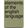 Elements Of The English Language door Ernest Adams