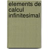 Elements de Calcul Infinitesimal by M. Duhamel