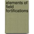 Elements of Field Fortifications