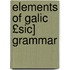 Elements of Galic £Sic] Grammar