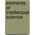 Elements of Intellectual Science