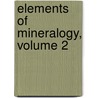 Elements of Mineralogy, Volume 2 by Richard Kirwan