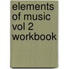 Elements of Music Vol 2 Workbook door Ralph Turek