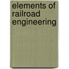 Elements of Railroad Engineering door William G. Raymond