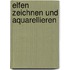 Elfen zeichnen und aquarellieren