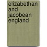Elizabethan And Jacobean England door Arthur F. Kinney