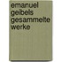 Emanuel Geibels Gesammelte Werke