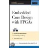 Embedded Core Design With Fpga's door Zainalabedin Navabi