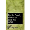 Emile Coue, The Man And His Work by Hugh Macnaghten