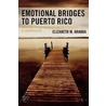 Emotional Bridges to Puerto Rico door Elizabeth M. Aranda