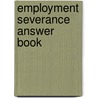 Employment Severance Answer Book door Donald R. Levy