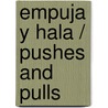 Empuja y Hala / Pushes And Pulls door Patty Whitehouse