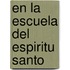 En La Escuela del Espiritu Santo