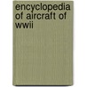 Encyclopedia Of Aircraft Of Wwii door Onbekend