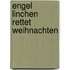 Engel Linchen rettet Weihnachten