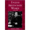 English Aristo Women 1450-1550 C by Barbara J. Harris