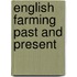 English Farming Past And Present