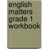 English Matters Grade 1 Workbook door Karen Morrison